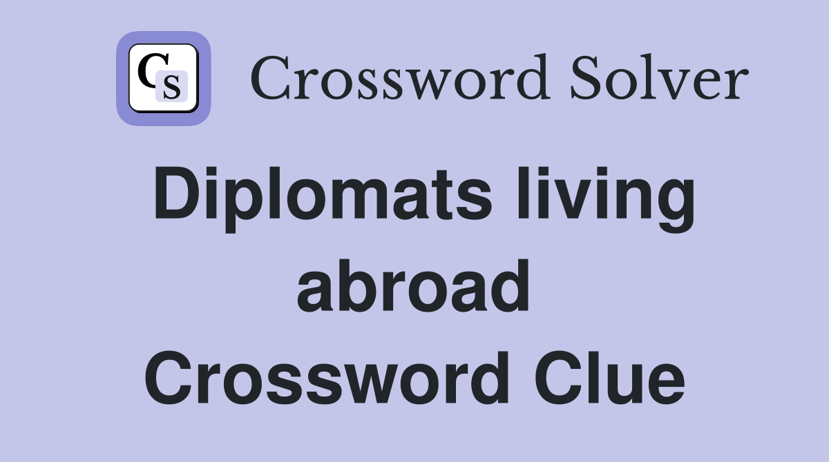 assignment abroad crossword clue